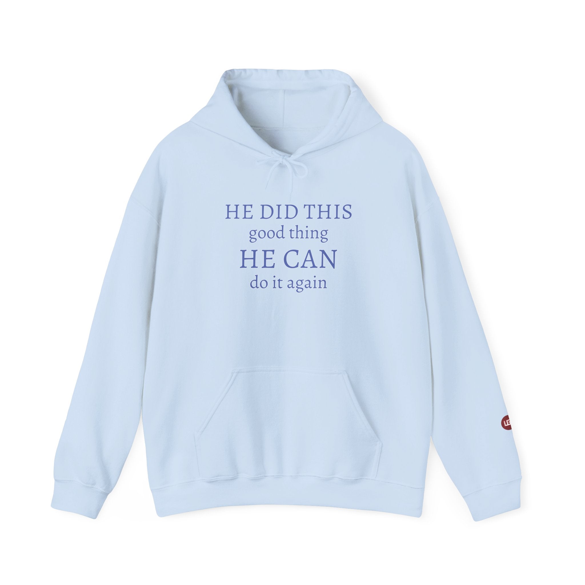 He Did This Good Thing Hoodie — "He Did This, He Can Do It Again" Faith Sweatshirt