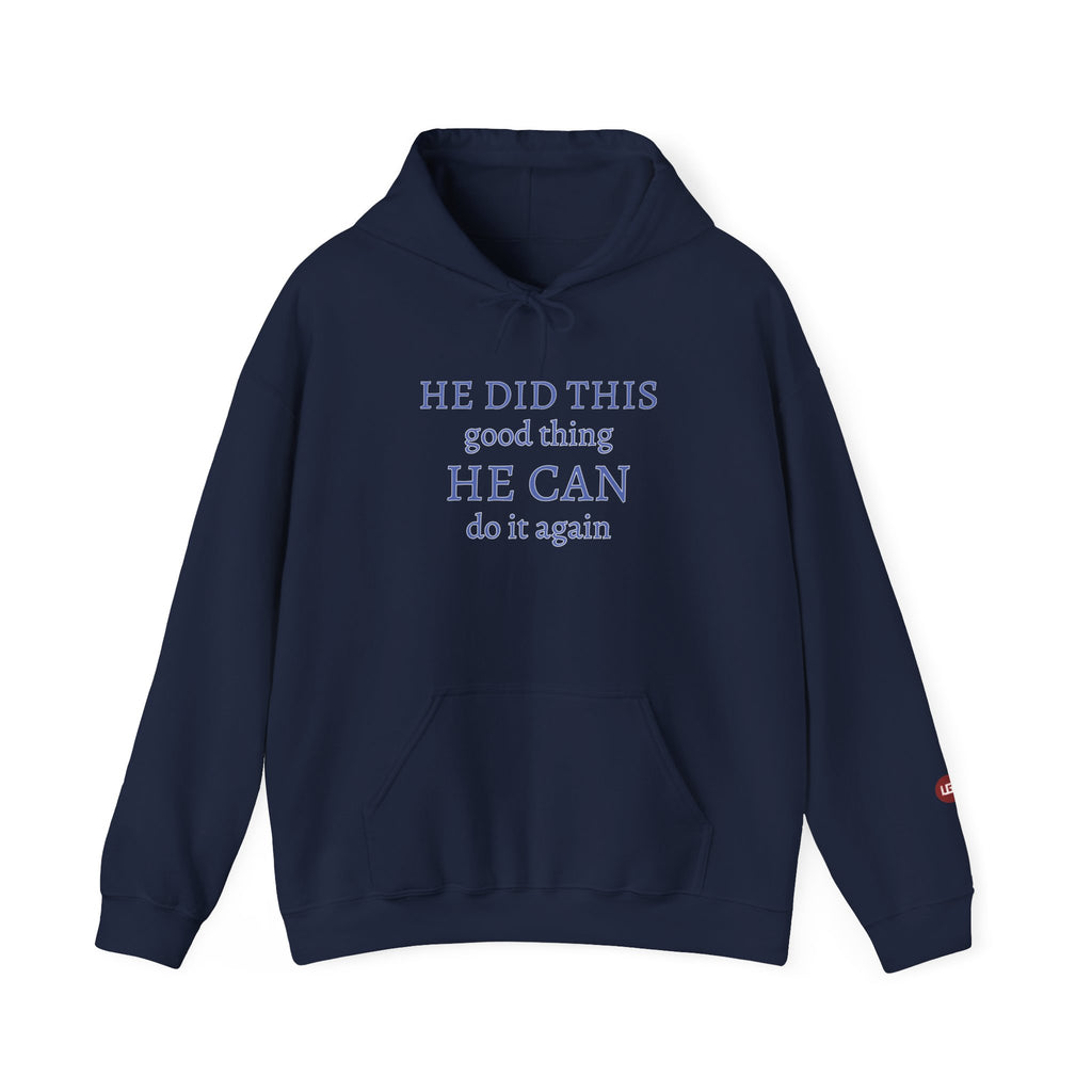 He Did This Good Thing Hoodie — "He Did This, He Can Do It Again" Faith Sweatshirt
